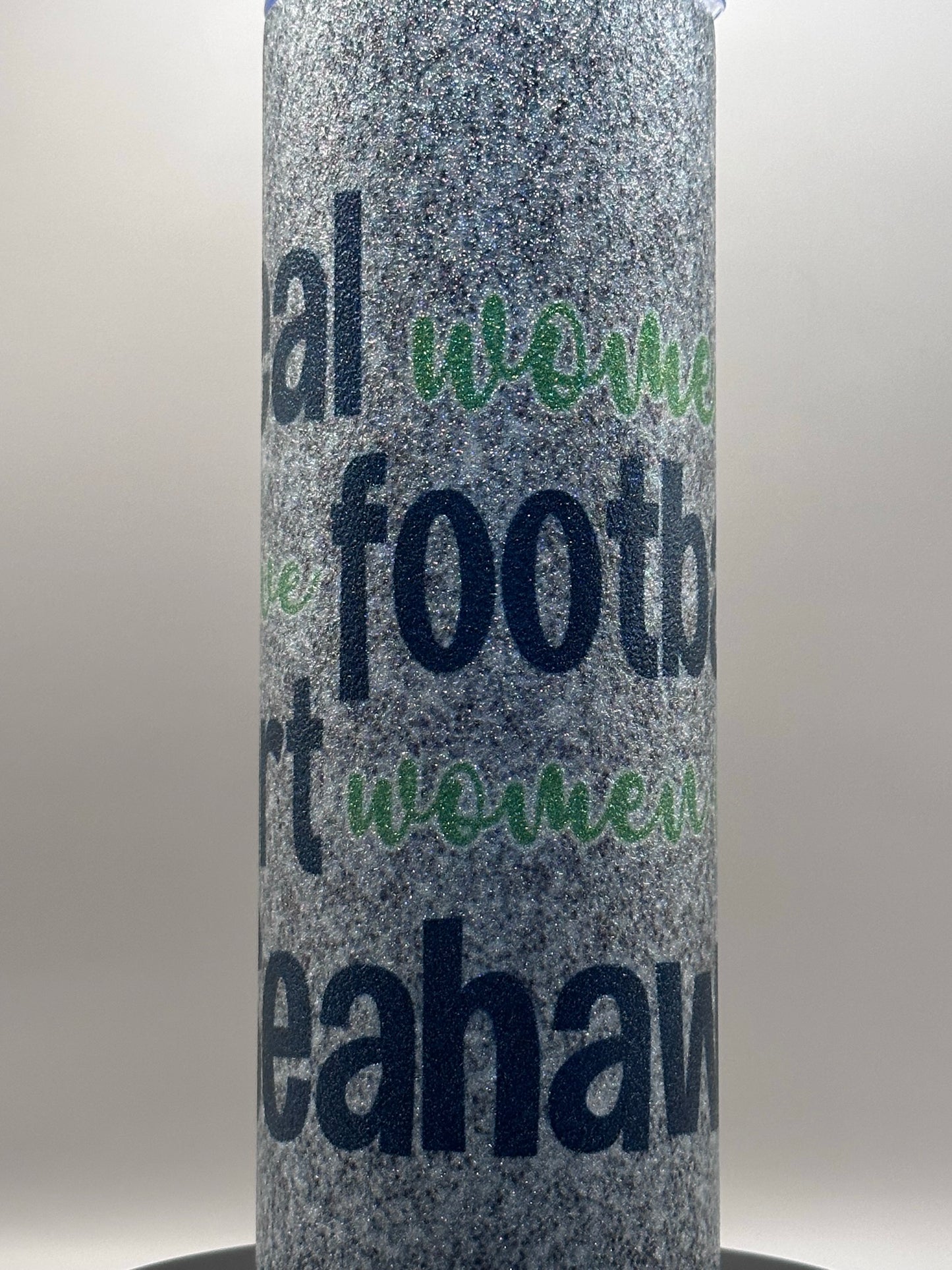 Real Women Love Football, Smart Women Love The Seahawks Glitter Tumbler