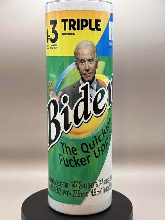 Biden The Quicker Fucker Upper Tumbler