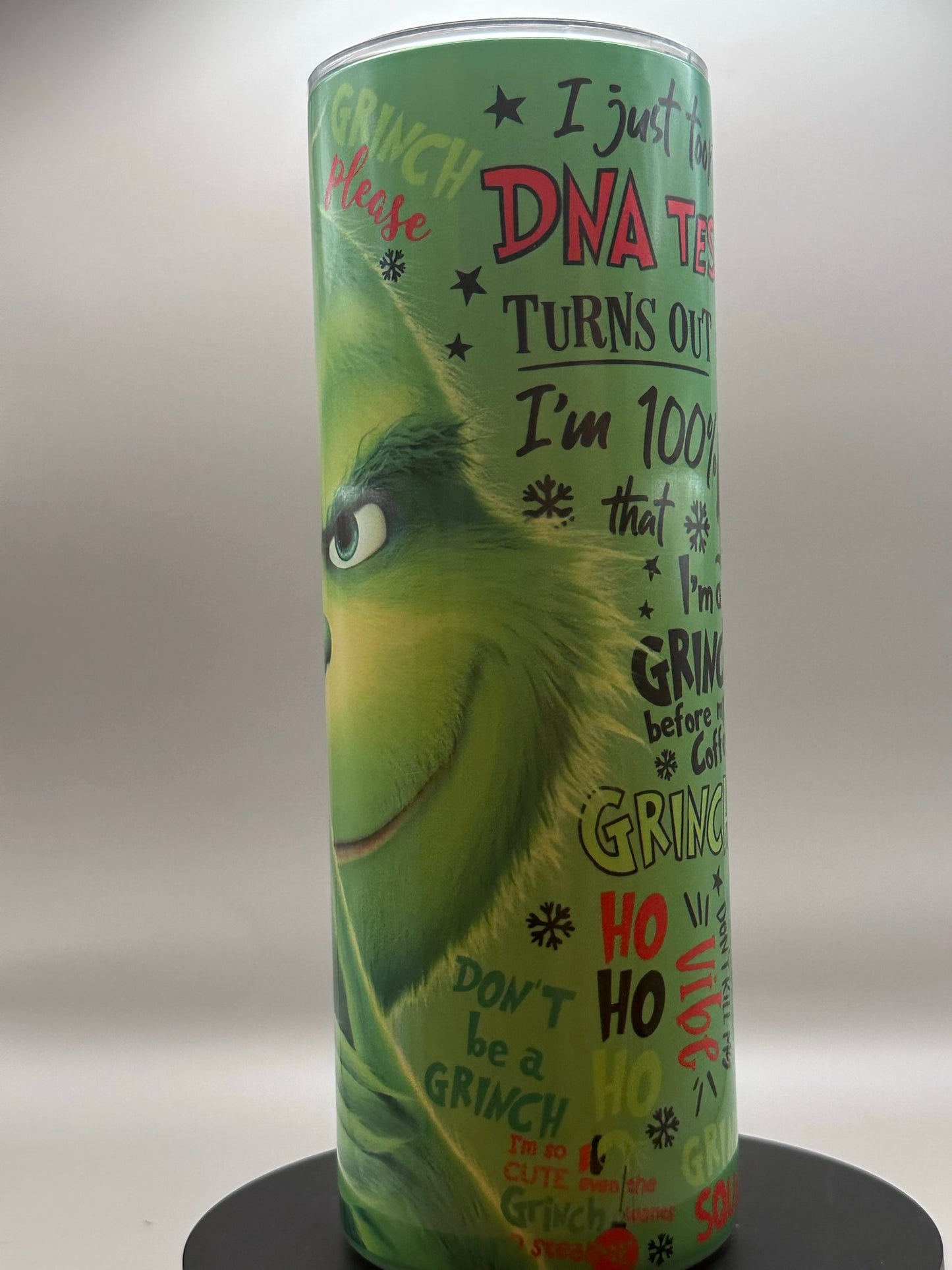 Turns Out I am 100% That Grinch Tumbler